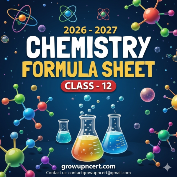 Class 12 Chemistry Notes | Class 12 Chemistry Formula Sheet / Book / Topper’s Notes 2026-2027 by Growup NCERT